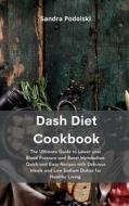 Dash Diet Cookbook di Sandra Podolski edito da Sandra Podolski