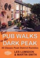 Best Pub Walks In The Dark Peak di Les Lumsdon, Martin Smith edito da Sigma Press