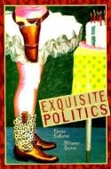 Exquisite Politics di Denise Duhamel, Maureen Seaton edito da TIA CHUCHA PR