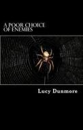 A Poor Choice of Enemies di Lucy Dunmore edito da Twin Eagles Publishing