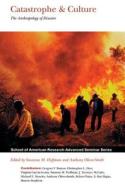 Catastrophe & Culture di Susannah M. Hoffman, Anthony Oliver-Smith edito da SAR Press