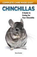Chinchillas: A Guide to Caring for Your Chinchilla di Donna Anastasi edito da COMPANIONHOUSE BOOKS