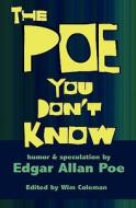 The Poe You Don't Know: Humor & Speculation di Edgar Allan Poe edito da Madeira Press