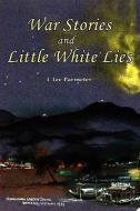 War Stories and Little White Lies di L. Lee Parmeter edito da STAR PUBLISH