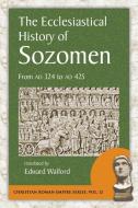 The Ecclesiastical History of Sozomen: From Ad 324 to Ad 425 di Salamanes Hermias Sozomen edito da ARX PUB LLC