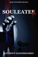 Souleater di Anthony Giangregorio edito da LIVING DEAD PR