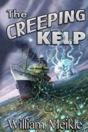 The Creeping Kelp di William Meikle edito da Dark Renaissance Books