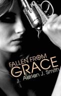 Fallen from Grace di Adrian J. Smith edito da Supposed Crimes, LLC