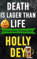 Death is Lager than Life di Holly Dey edito da BLACK MARE BOOKS