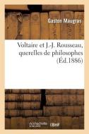 Voltaire Et J.-J. Rousseau, Querelles De Philosophes di MAUGRAS-G edito da Hachette Livre - BNF