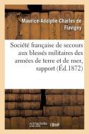 Soci t Fran aise de Secours Aux Bless s Militaires Des Arm es de Terre Et de Mer di de Flavigny-M-A-C edito da Hachette Livre - BNF