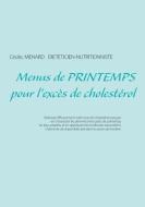 Menus de printemps pour l'excès de cholestérol di Cédric Ménard edito da Books on Demand