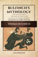 Bulfinch's Mythology (Illustrated) di Thomas Bulfinch edito da Alicia Editions