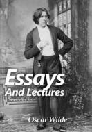 Essays and Lectures di Oscar Wilde edito da Les prairies numériques