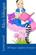 Alice Bilingue di Lewis Carroll edito da Ultraletters