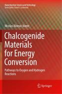 Chalcogenide Materials for Energy Conversion di Nicolas Alonso-Vante edito da Springer International Publishing