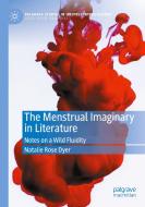 The Menstrual Imaginary In Literature di Natalie Rose Dyer edito da Springer Nature Switzerland AG