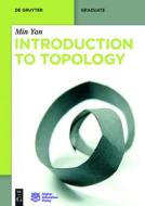 Introduction To Topology di Min Yan edito da De Gruyter