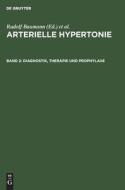 Arterielle Hypertonie, Band 2, Diagnostik, Therapie und Prophylaxe edito da De Gruyter