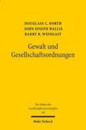 North, D: Gewalt und Gesellschaftsordnungen di Douglass C North, John J. Wallis, Barry R. Weingast edito da Mohr Siebeck GmbH & Co. K