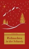 Weihnachten in der Schweiz edito da Unionsverlag