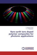 Rare earth ions doped polymer composites for photonic applications di K. Naveen Kumar, Y. C. Ratnakaram edito da LAP Lambert Academic Publishing