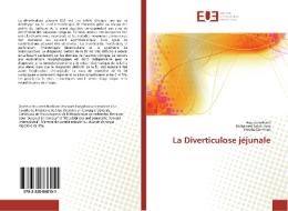 La Diverticulose jéjunale di Houssem Harbi, Mohamed Salah Jarra, Nouha Dammak edito da Editions universitaires europeennes EUE