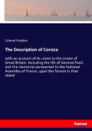The Description of Corsica di Colonel Frédéric edito da hansebooks