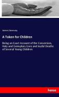 A Token for Children di James Janeway edito da hansebooks