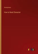 How to Read Character di Anonymous edito da Outlook Verlag