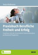 Praxisbuch Berufliche Freiheit und Erfolg di Tanja Klußmann edito da Beltz GmbH, Julius