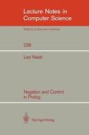 Negation and Control in Prolog di Lee Naish edito da Springer Berlin Heidelberg