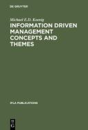 Information Driven Management Concepts and Themes di Michael E. D. Koenig edito da De Gruyter Saur