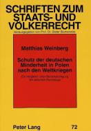 Schutz der deutschen Minderheit in Polen nach den Weltkriegen di Matthias Weinberg edito da Lang, Peter GmbH