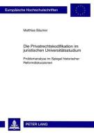 Die Privatrechtskodifikation im juristischen Universitätsstudium di Matthias Bäumer edito da Lang, Peter GmbH