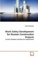 Work Safety Development for Russian Construction Projects di Daniil Vorotnikov edito da VDM Verlag