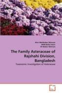 The Family Asteraceae of Rajshahi Division, Bangladesh di Ahm Mahbubur Rahman, AKM Rafiul Islam, M Matiur Rahman edito da VDM Verlag