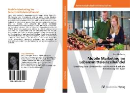 Mobile Marketing im Lebensmitteleinzelhandel di Anja Edenharder edito da AV Akademikerverlag