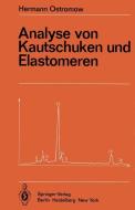 Analyse von Kautschuken und Elastomeren di Hermann Ostromow edito da Springer Berlin Heidelberg