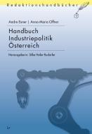 Handbuch Industriepolitik Österreich di Andre Exner, Anna-Maria Offner edito da Lit Verlag