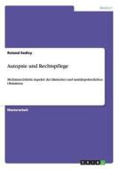 Autopsie und Rechtspflege di Roland Sedivy edito da GRIN Publishing