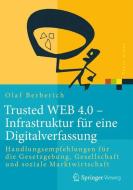 Trusted WEB 4.0 - Infrastruktur für eine Digitalverfassung di Olaf Berberich edito da Springer-Verlag GmbH