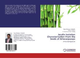 Jacalin Isolation Characterization From the Seeds of Artocarpussps di Vijaya Bhaskara Reddy M., Pallela Sasikala, M. Chandra Sekhara Reddy edito da LAP Lambert Academic Publishing