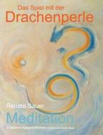 Das Spiel mit der Drachenperle di Renate Sauer edito da Books on Demand
