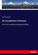 Die europäischen Torfmoose di Carl Warnstorf edito da hansebooks