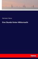 Eine Stunde hinter Mitternacht di Hermann Hesse edito da hansebooks