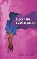 Flucht aus Evangelikalien di Gofi Müller edito da Books on Demand