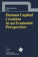 Human Capital Creation in an Economic Perspective edito da Physica-Verlag HD