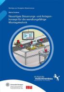 Neuartiges Steuerungs- und Anlagenkonzept für die wandlungsfähige Montagetechnik. di Marian Vorderer edito da Fraunhofer Verlag