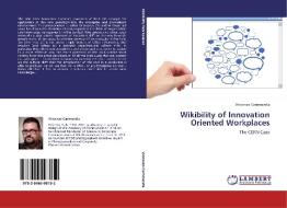 Wikibility of Innovation Oriented Workplaces di Vincenzo Cammarata edito da LAP Lambert Acad. Publ.